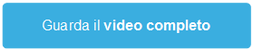 Rettangolo arrotondato: Guarda il video completo
